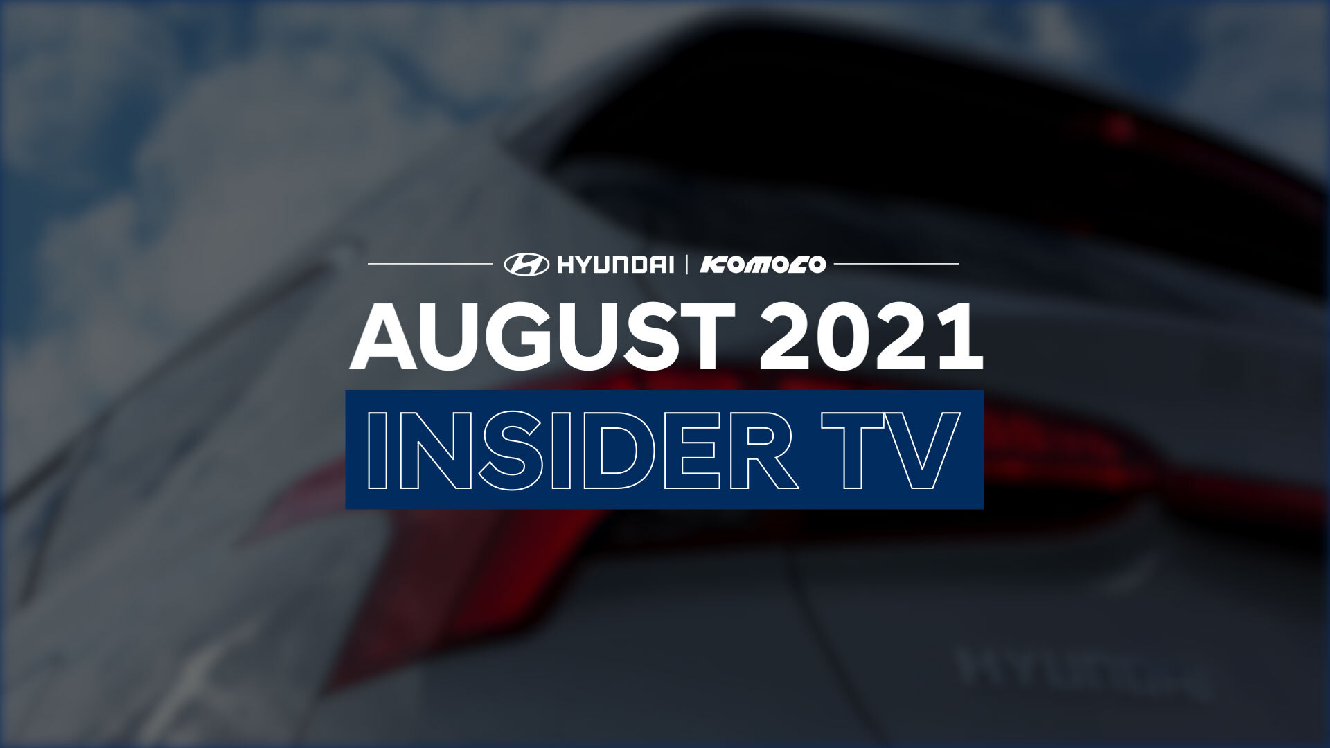 Hyundai INSIDER TV | August 2021